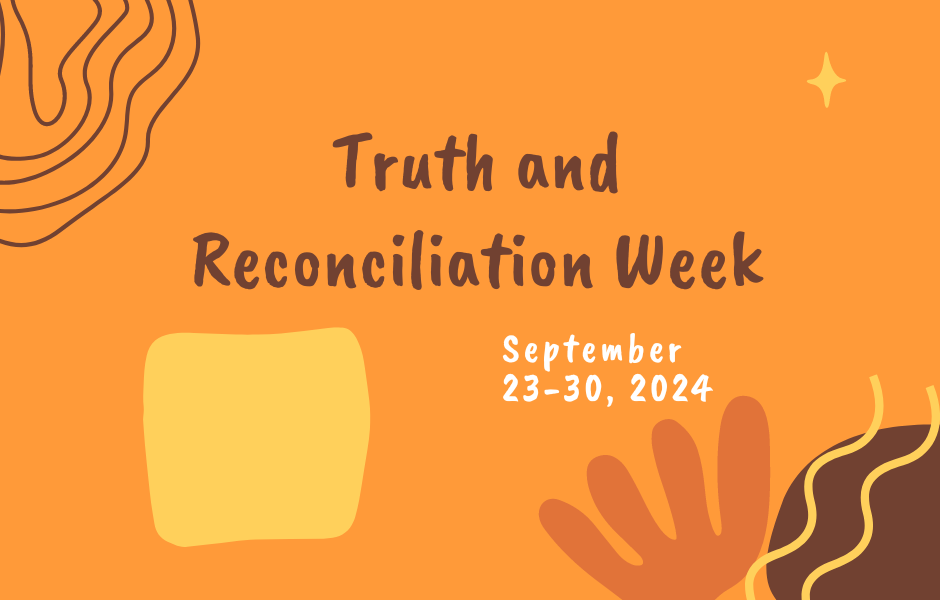 Truth and Reconciliation Week September 23-30, 2024
